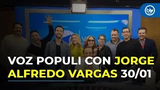 Voz Populi con Jorge Alfredo Vargas 4:00 - 5:00 | 30/01/2026