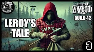 LET'S CRAFT! | LEROY'S TALE | PART 3 | BUILD 42 | PROJECT ZOMBOID