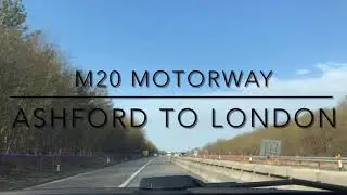 Ashford to London M20 Motorway - February 2021