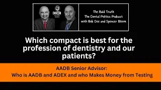 Dental License Portability: AADB/IDDHL vs CSG-ADA/DDH Compact - Who Makes Money From Testing