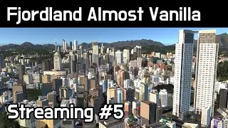 Cities Skylines - Fjordland Almost Vanilla #5