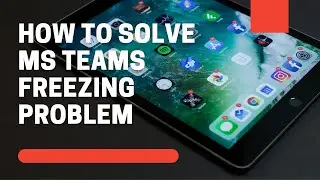 How to solve MS teams freezing  problem and to remove temporary files