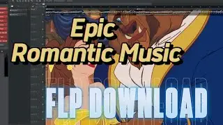 [FLP] Epic Romantic Music #1 | FL Studio Project Download