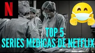 TOP 5 SERIES MEDICAS 😷 DE NETFLIX