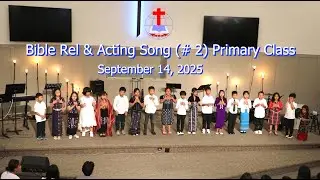 Bible Rel & Acting Song  (#2 ) - Primary Class  - Sep 14, 2025  - Vancouver  VCBC