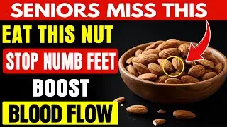 Over 60? These 6 Seeds Boost Blood Flow and Stop Tingling Legs Naturally | Senior Vitality