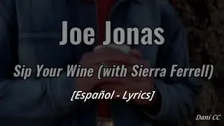Joe Jonas - Sip Your Wine with Sierra Ferrell | Español - Lyrics