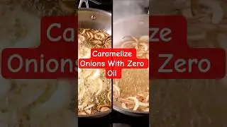 Caramelize Onions With Zero Oil #shortsvideos  #oilfree #cookinghacks #onions #lowcalorie