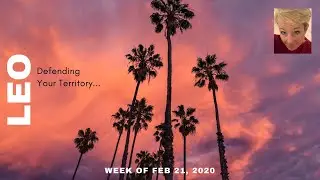Leo: February 21st, 2020   Defending Your Territory....