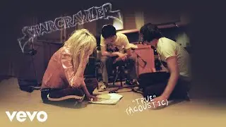 Starcrawler - True (Acoustic / Audio)