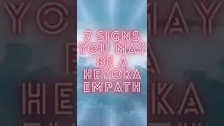 7 signs you may be a Heyoka Empath