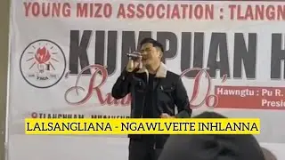 LALSANGLIANA - NGAWLVEITE INHLANNA || YMA TLANGNUAM BRANCH, KUMPUAN HAWN ‘RUIHHLO DO’