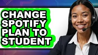 How to Change Spotify Plan to Student - Full Guide