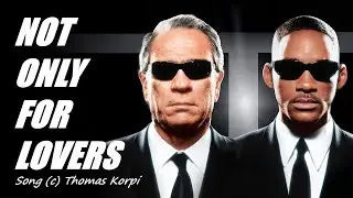 Not Only For Lovers by Thomas Korpi - Valentine's Day Song - (MIB) Men In Black Original Music Video