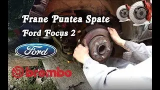 Tutorial schimb discuri si placute de  franare pe spate Ford Focus 2