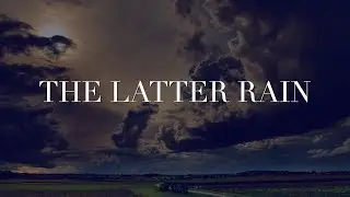 The Latter Rain