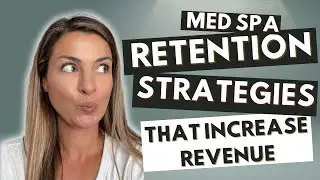 Med Spa Retention Strategies That Increase Revenue