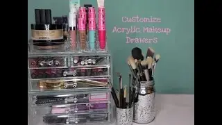 DIY Customize Acrylic Makeup Drawers