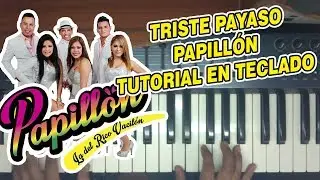 TRISTE PAYASO - PAPILLON (TUTORIAL EN TECLADO)