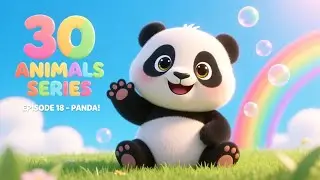 30 Animals | Episode 18 &ndash; Panda 🐼 | Cute Animal Song for Kids