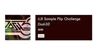 Dash30 - LLR Sample Flip Challenge [Electro]