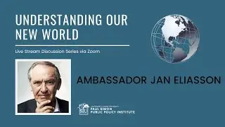 Jan Eliasson | Understanding Our New World