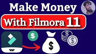 How to Make Money With Filmora 11 | Filmora 11