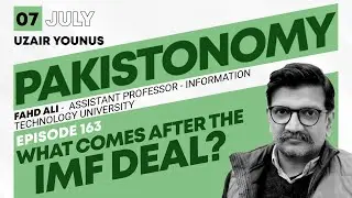 What comes after the IMF deal? | Taxation Challenges | Debt Restructuring | Dr. Fahd Ali | Ep 162