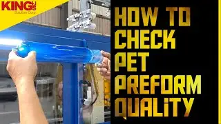 4 Essential Tips to Check PET Preform Quality - KING'S Solution