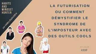 La futurisation ou comment d&eacute;mystifier le syndrome de l'imposteur avec des outils cools ~ E210