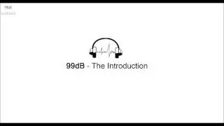 99dB - The Introduction