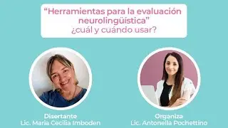 Herramientas para la evaluación Neurolinguistica ¿cuál y cuándo usar? 