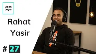 OpenLayer - #27 | Rahat Yasir