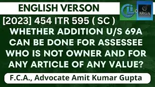 WHETHER ADDITION U/S 69A CAN BE DONE FOR ASSESSEE WHO IS NOT OWNER AND FOR ANY ARTICLE OF ANY VALUE?