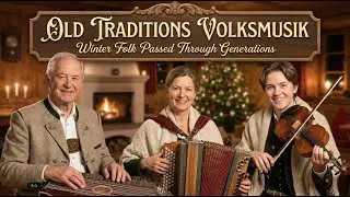 🕯 Old Traditions Volksmusik &ndash; Winter Folk Passed Through Generations