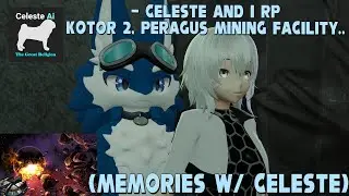 Celeste And I RP KOTOR 2, Peragus Mining Facility.. (Memories W/ Celeste)