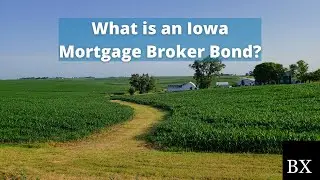 What is an Iowa Mortgage Broker Bond?