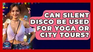 Can Silent Disco Be Used For Yoga Or City Tours? - We Go To Festivals