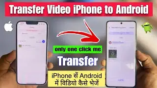 how to transfer video iphone to android phone | iphone se android me video kaise bheje | video send