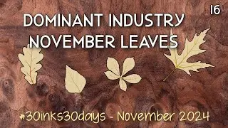 16 Dominant Industry November Leaves | #30inks30days [November 2024]