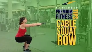 How to do a cable squat row - LA Fitness - Workout Tip