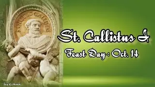 A Story of ST. CALLISTUS I || Feast Day : Oct. 14