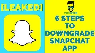 How to Downgrade and Get The Old Version of Snapchat Back | 6 STEPS [Leaked]