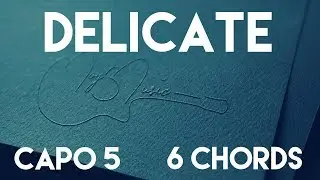 How To Play Delicate by Taylor Swift | Capo 5 (6 Chords) Guitar Lesson