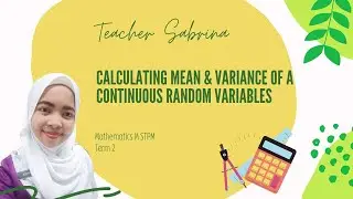 Mean & Variance of Continuous Random Variables