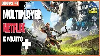 HORIZON MULTIPLAYER, NOVOS JOGOS, VR, NETFLIX E +! Lujuba Drops #1