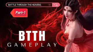 The Rise Of Xiao Yan 🔥 [BTTH] Game play Part-1 #battlethroughtheheavens #medusa #xiaoyan 