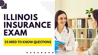 Illinois Life & Health Insurance Exam - Practice Test & Study Guide (25 Need to Know Questions)