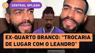 Ex-Quarto Branco revela bastidores da dinâmica do BBB, quem eliminaria, aliança com Ana Paula e+