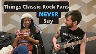 Things Classic Rock Fans NEVER Say